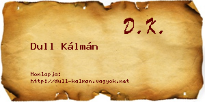 Dull Kálmán névjegykártya